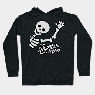 Skeleton Together We Rise Hoodie